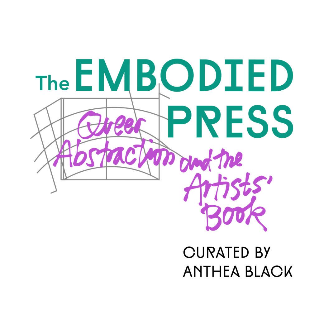 Curator Tour: The Embodied Press: queer abstraction and the artistsʻ book 1