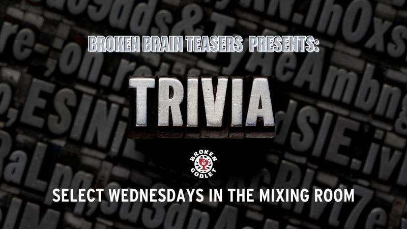 Broken Brain Teasers Presents: Trivia Night