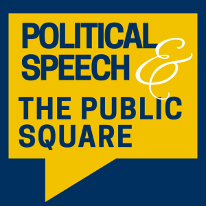 Political Speech and The Public Square 1