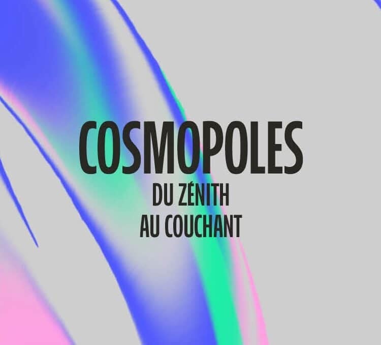 Cosmopoles, du zénith au couchant 2