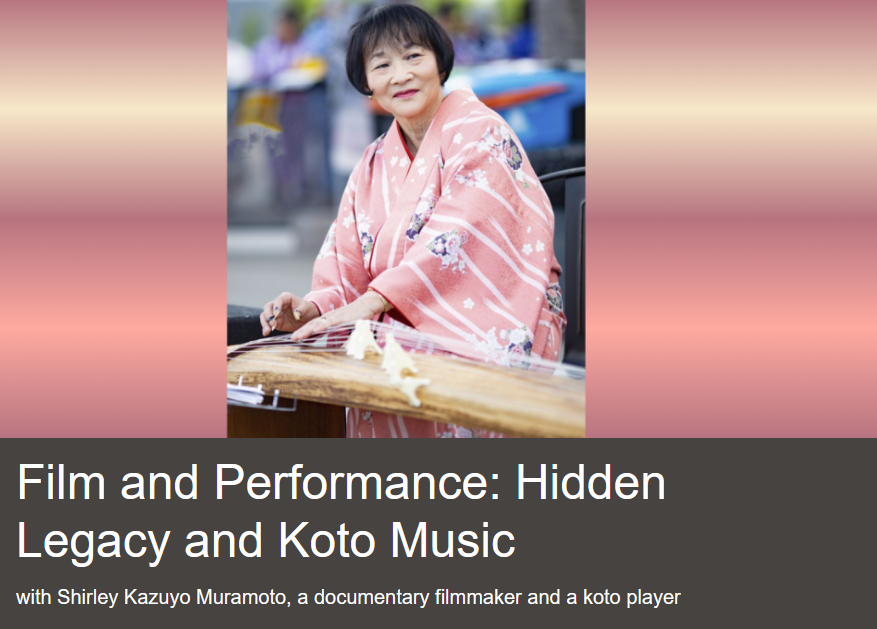 Film and Performance: Hidden Legacy and Koto Music with Shirley Kazuyo Muramoto 1