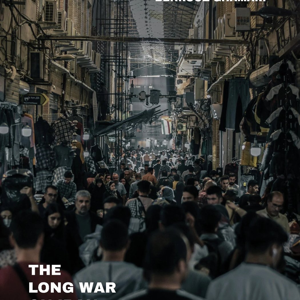 The Long War on Iran with Behrooz Ghamari 1