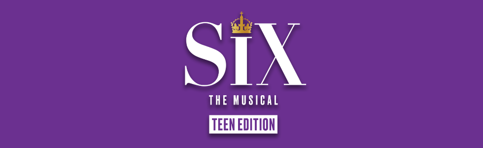 SIX: Teen Edition 1