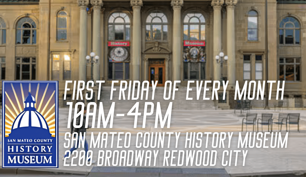 San Mateo County History Museum Free First Friday 1