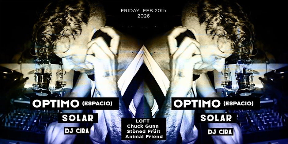 Optimo (Espacio) - Solar - Dj Cira - Chuck Gunn - Stoned Fruit - Anim 1