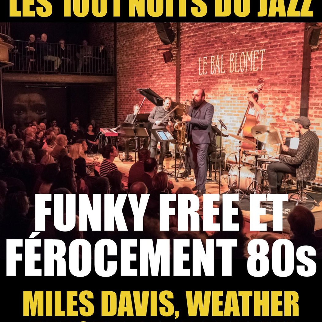 LES 1001 NUITS DU JAZZ – FUNKY FREE ET FÉROCEMENT 80s 1