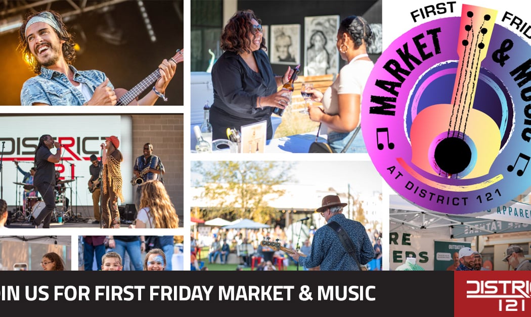 First Friday Market & Music at District 121 - 2026 Fall Season 1