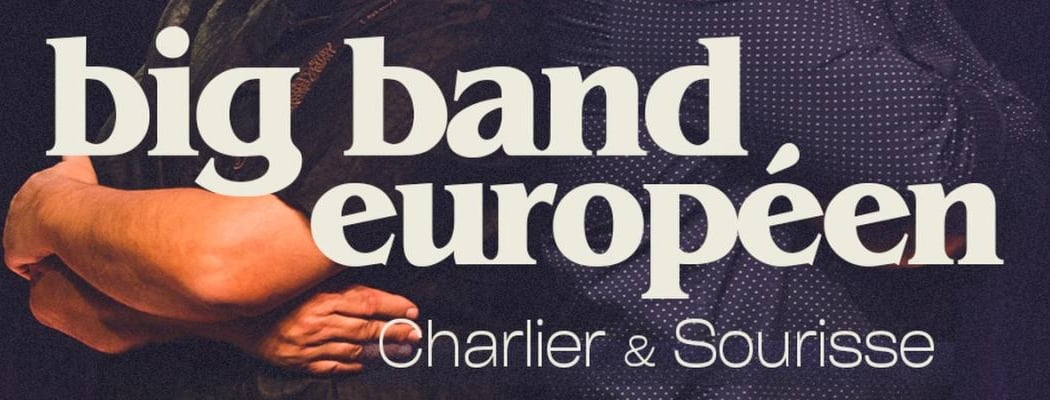 LE BIG BAND EUROPÉEN & CHARLIER-SOURISSE 2