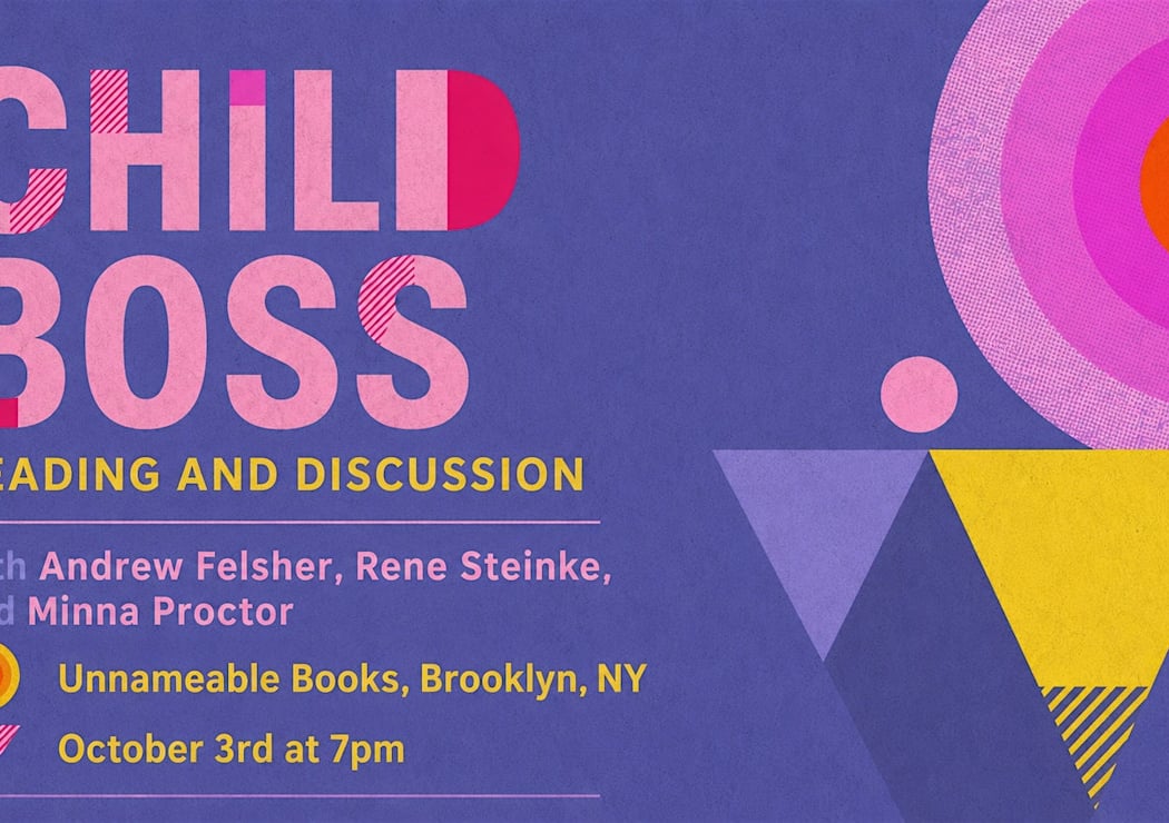 Child Boss Book Talk with Andrew Felsher, Ren es Steinke, & Minna Proctor