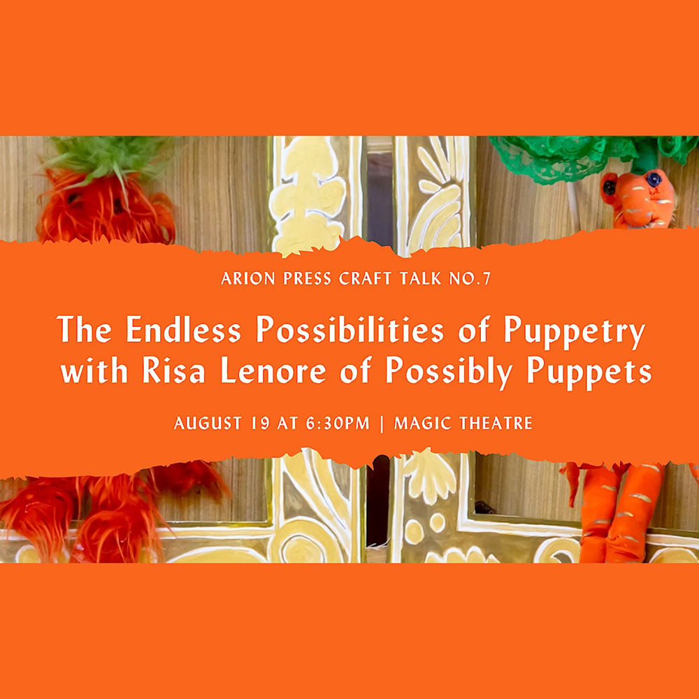 Arion Press Craft Talks No. 7 & 8 – “The Endless Possibilities Of Puppetry With Risa Lenore Of Possibly Puppets” & “From Zines To Metal: Building Community Around Print”