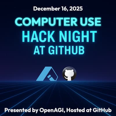 OpenAGI Computer Use Launch & Hack Night 1