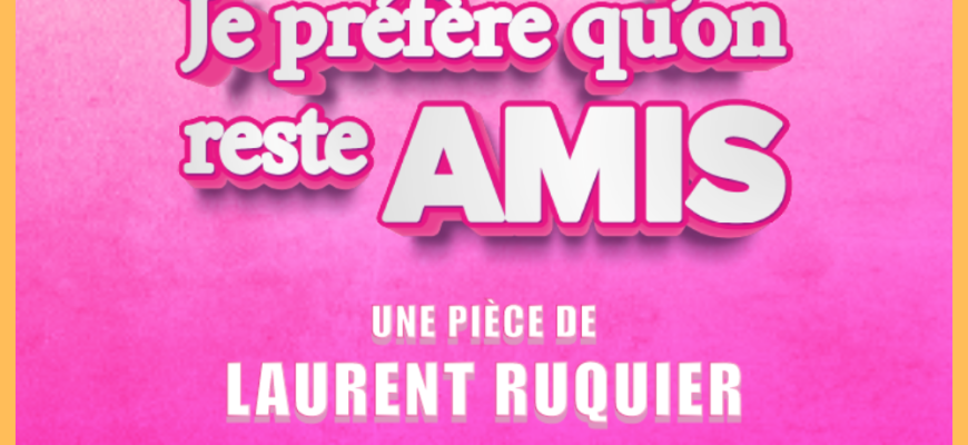 Je préfère qu'on reste amis 1