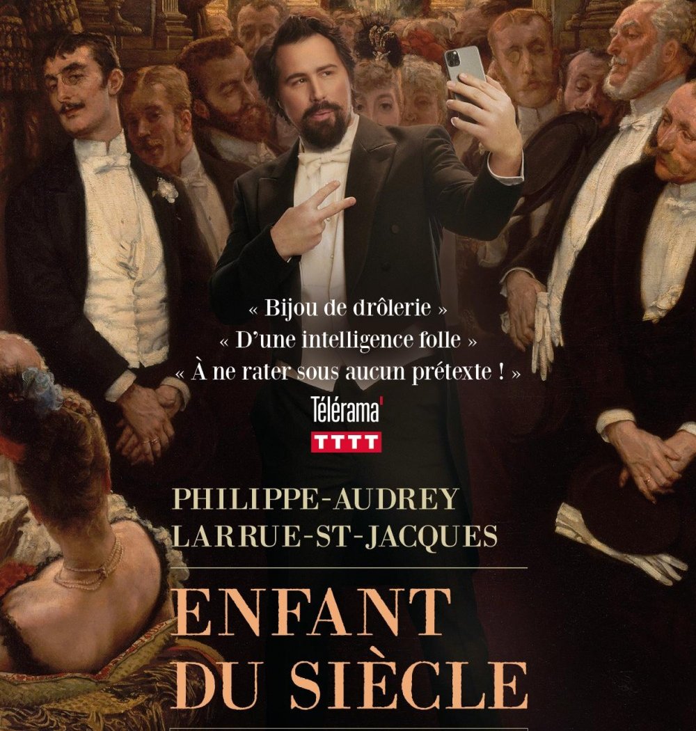 Philippe-Audrey Larrue-St-Jacques : Enfant du siècle 2