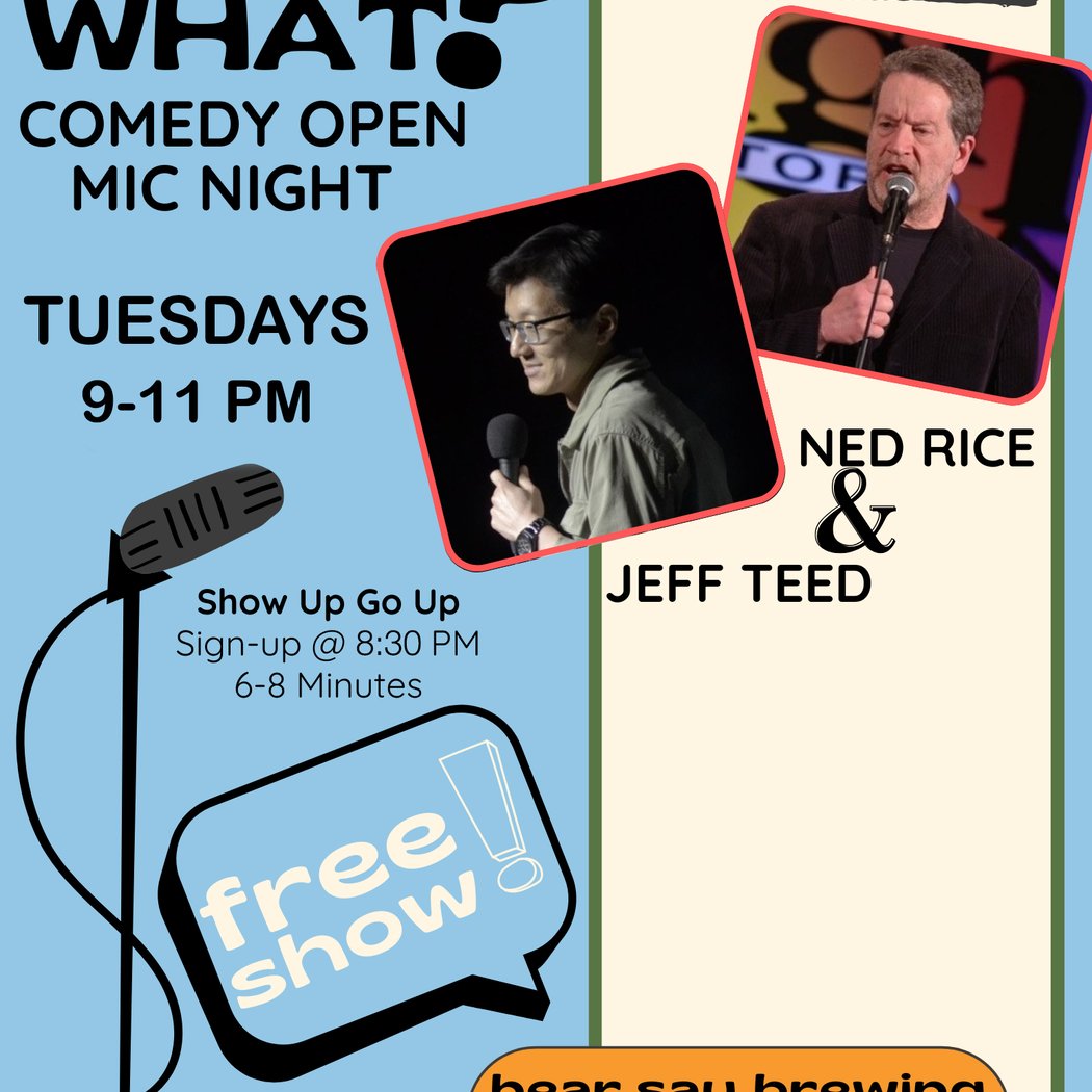Say What? Comedy Open Mic