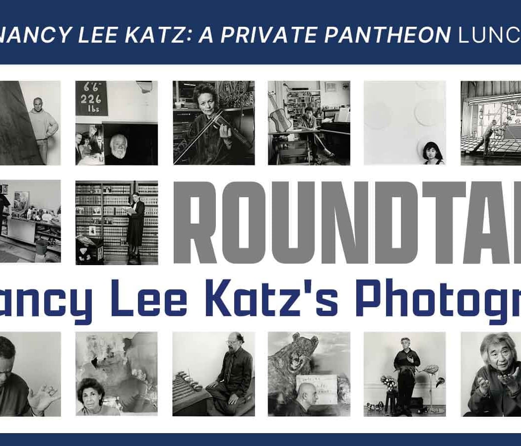 Roundtable | On Nancy Lee Katz’s Photography 1