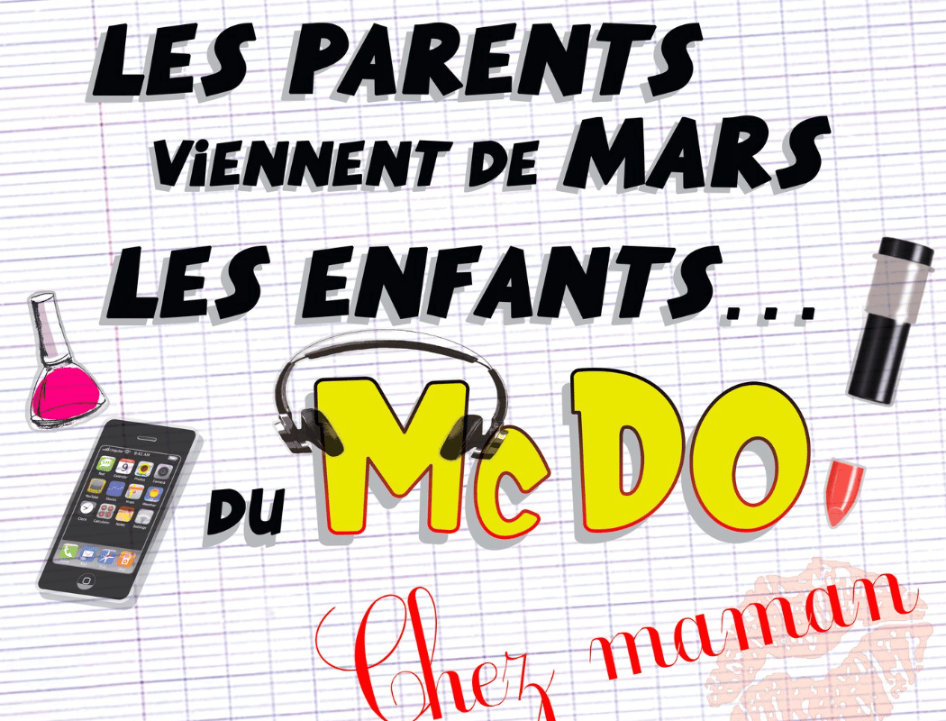 Les parents viennent de Mars, les enfants du McDo – Chez Maman 2