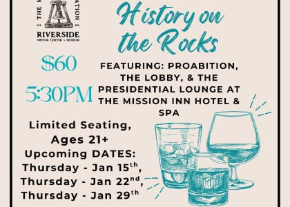 History on the Rocks! Presented by The Mission Inn Foundation 1