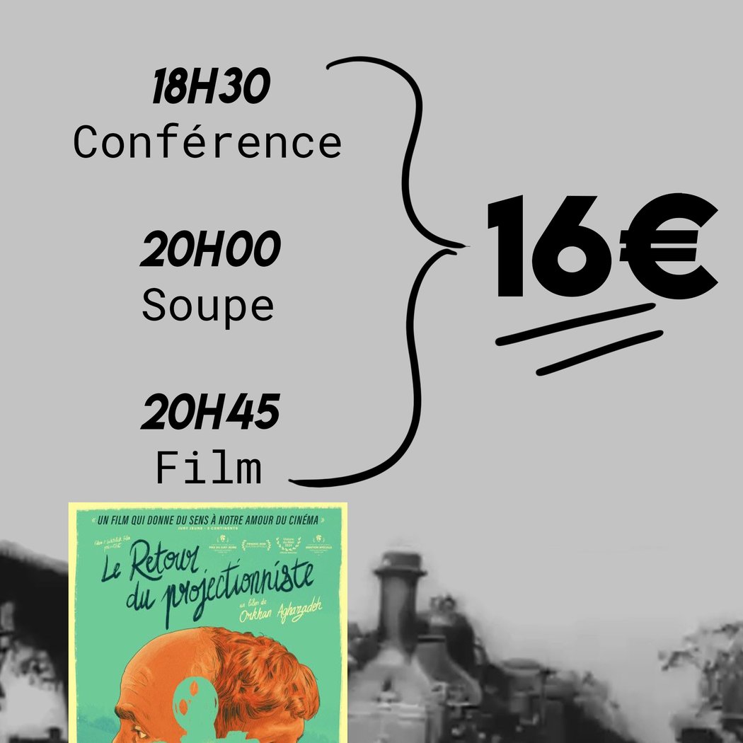 Ciné-Conf / Ciné-Soupe: ARRIVÉE D’UN TRAIN EN GARE DE LA CIOTAT & LE RETOUR DU PROJECTIONNISTE 1
