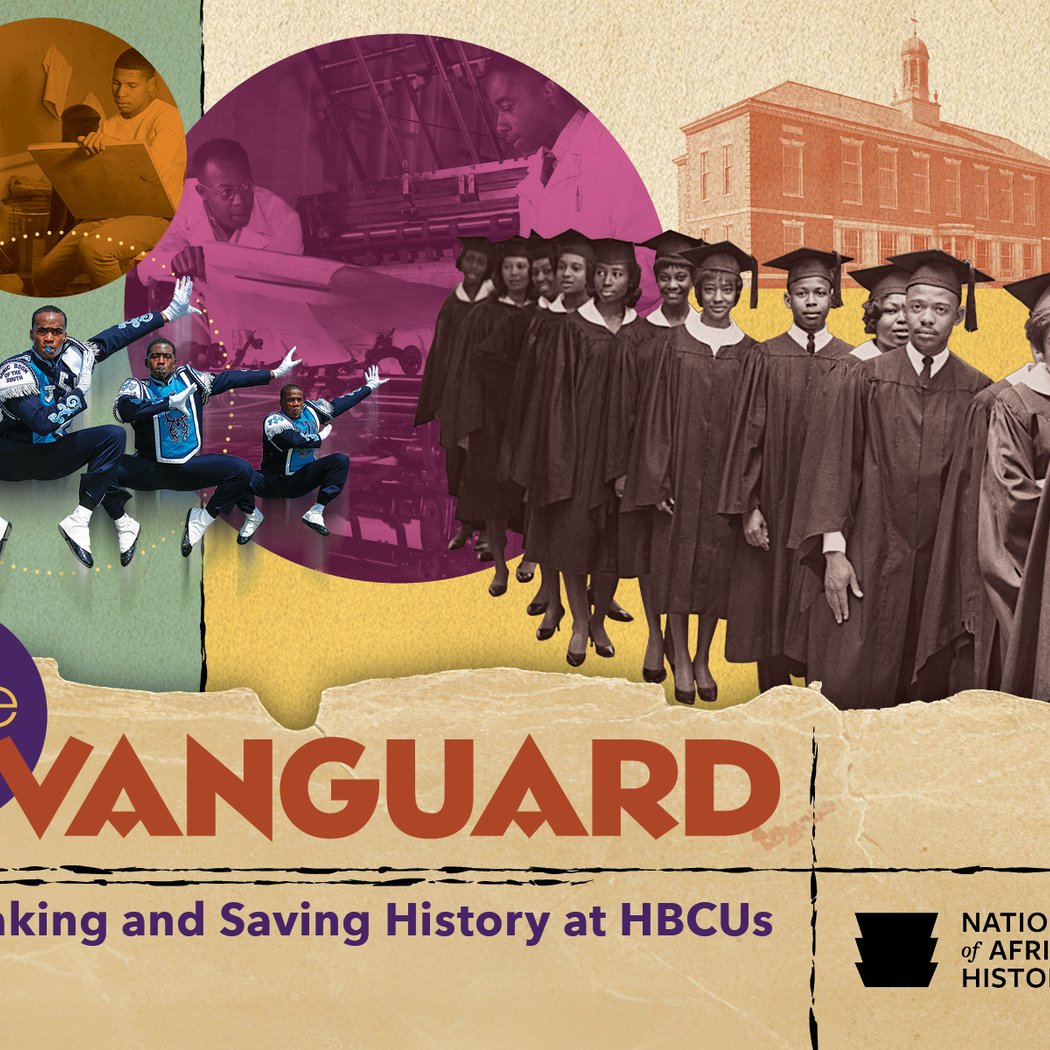 At the Vanguard: Making and Saving History at HBCUs 1