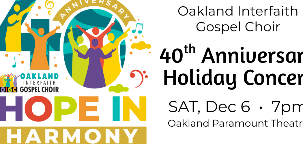 Oakland Interfaith Gospel Choir 40th Annual Holiday Concert: Hope In Harmony 1