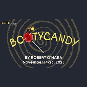 Bootycandy – a Left Edge Theatre Production 1