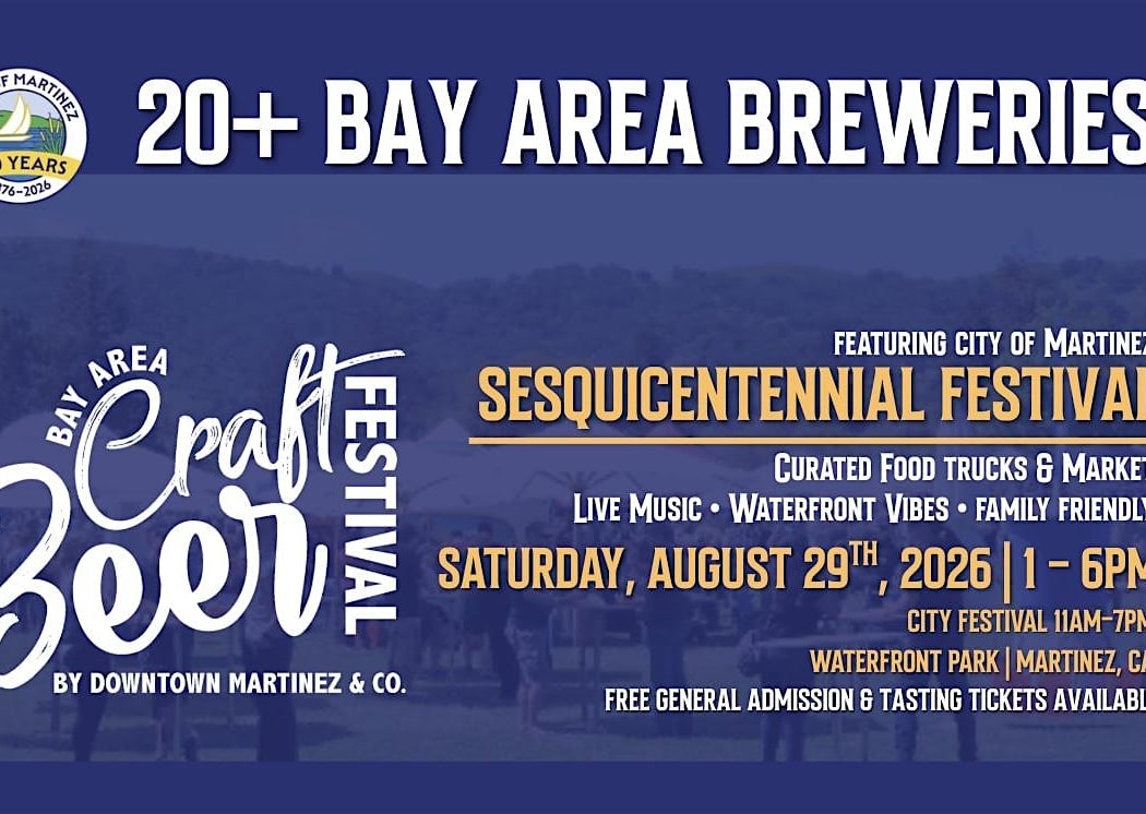2026 Bay Area Craft Beer Festival At Martinez Sesquicentennial Festival