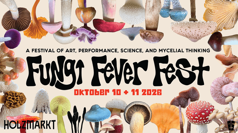 FUNGI FEVER FEST – A Festival of Art, Science & Mycelial Thinking