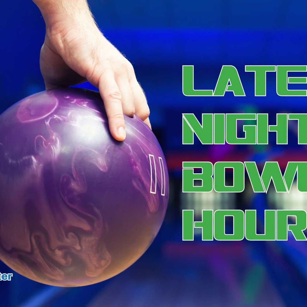 Late Night Bowling Hours