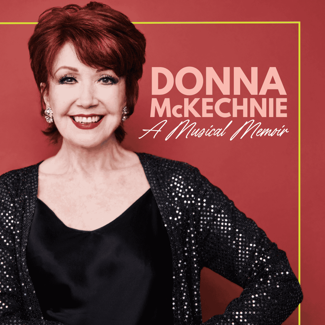Donna McKechnie: A Musical Memoir 1