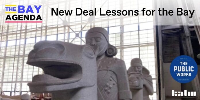 The Bay Agenda: New Deal Lessons for the Bay 1