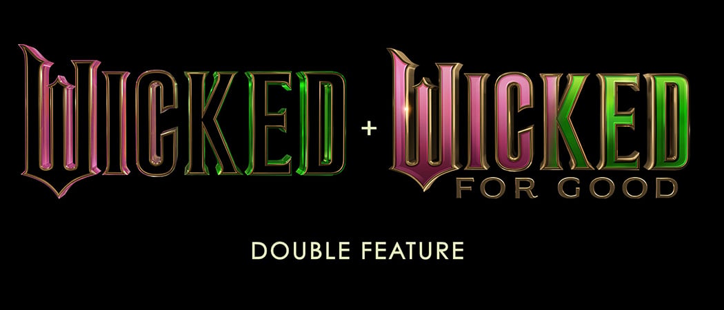 WICKED + WICKED: FOR GOOD DOUBLE FEATURE 1