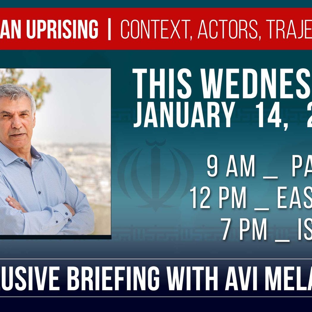 Iran Uprising | Context, Actors, and Trajectory - Virtual Live briefing with Avi Melamed 1