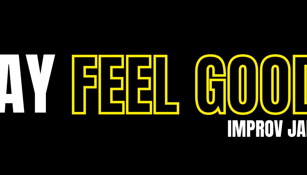 Friday Feel-Good Improv Jam 1