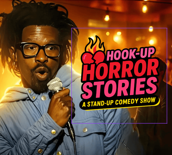 HOOK-UP HORROR STORIES Stand-Up Comedy Show 2