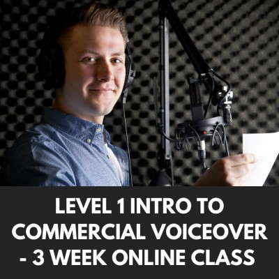 Level 1 Intro to Commercial Voiceover - 3 Week Online Class 1