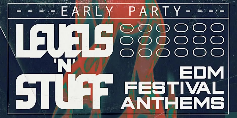 Levels 'N' Stuff [EDM Festival Classics] Early Party 1