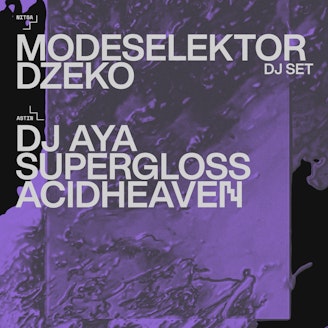 Modeselektor dj set Dzeko / DJ AYA SUPERGLOSS Acidheaven 1