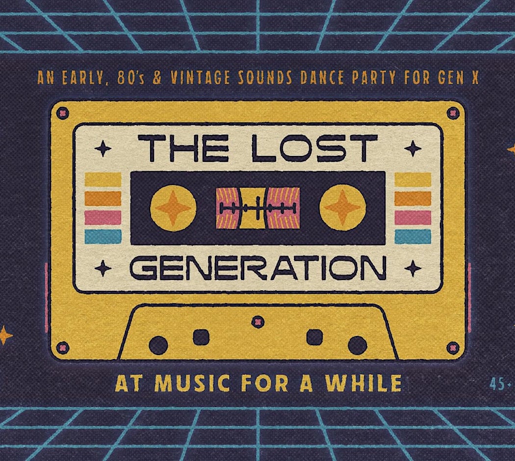 The Lost Generation [80s + Gen X Matinee]