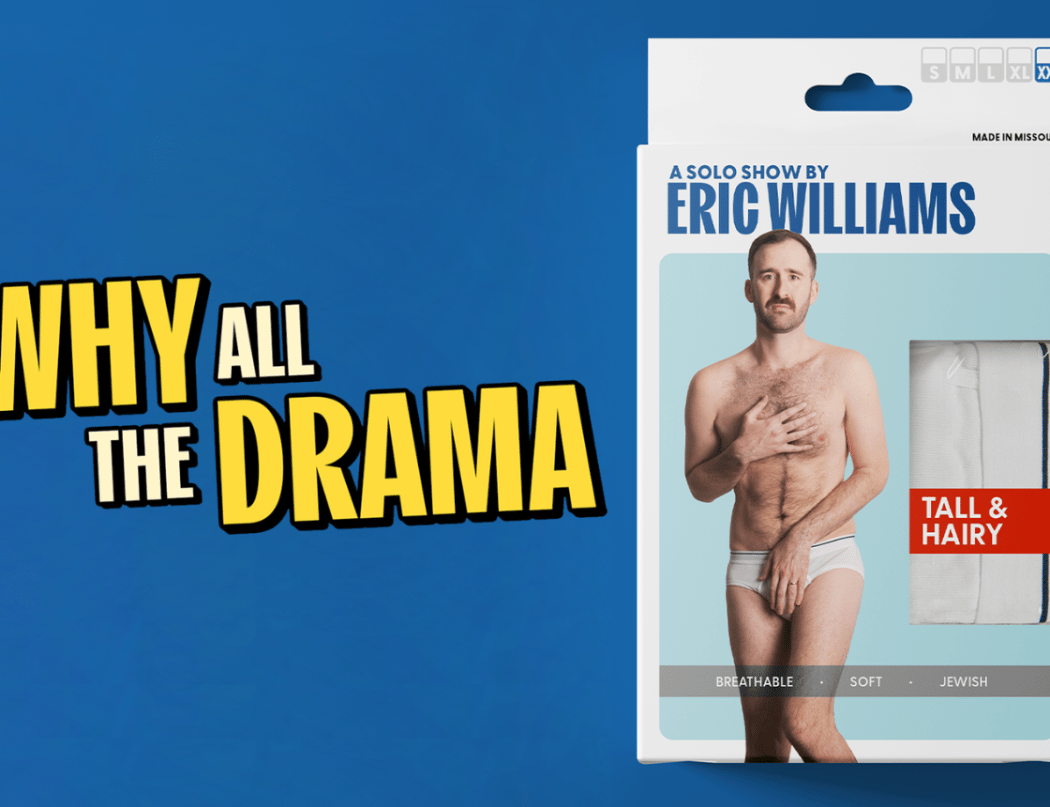 Why All The Drama: A Solo Show by Eric Williams 1