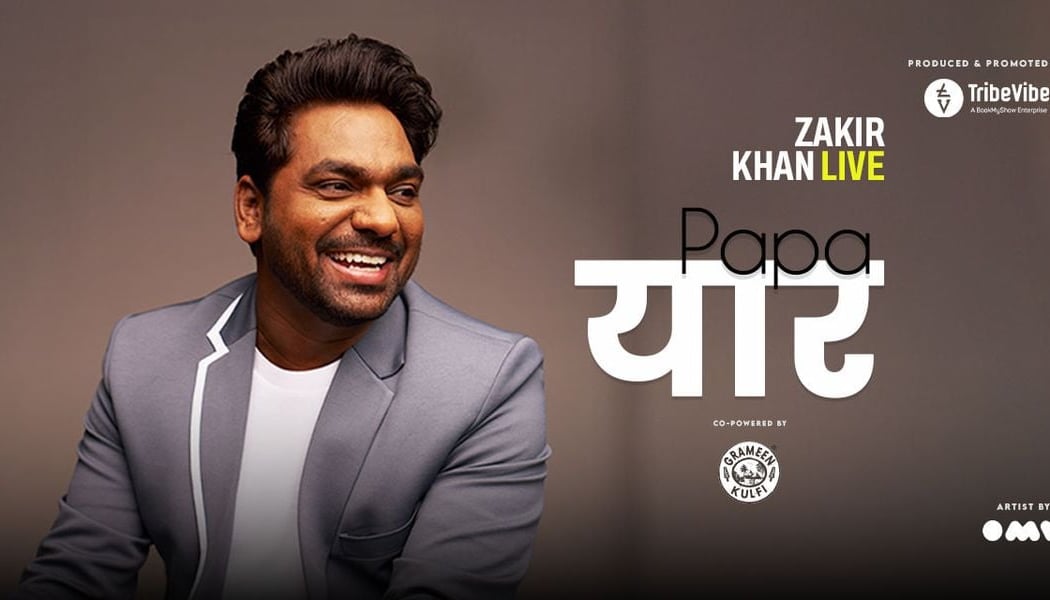 Papa Yaar by Zakir Khan 1