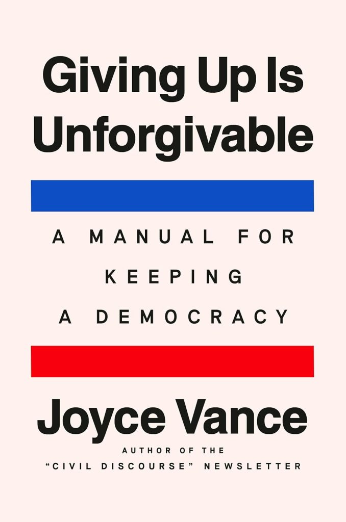 Giving Up Is Unforgivable: A Manual for Keeping a Democracy 1