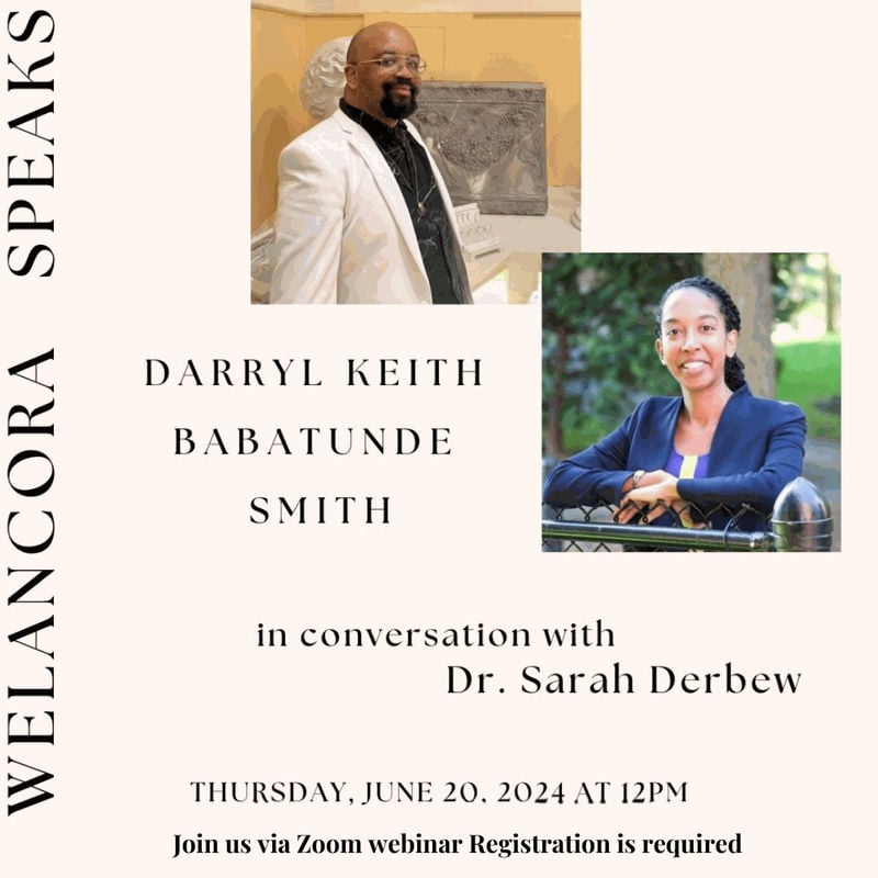 Welancora Speaks: Darryl Keith Babatunde Smith: In conversation with Dr. Sarah Derbew 1