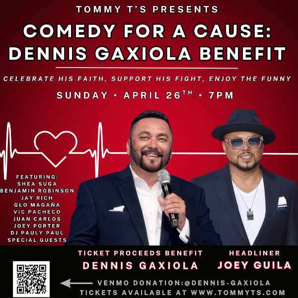 Comedy for a Cause: Dennis Gaxiola Benefit 1