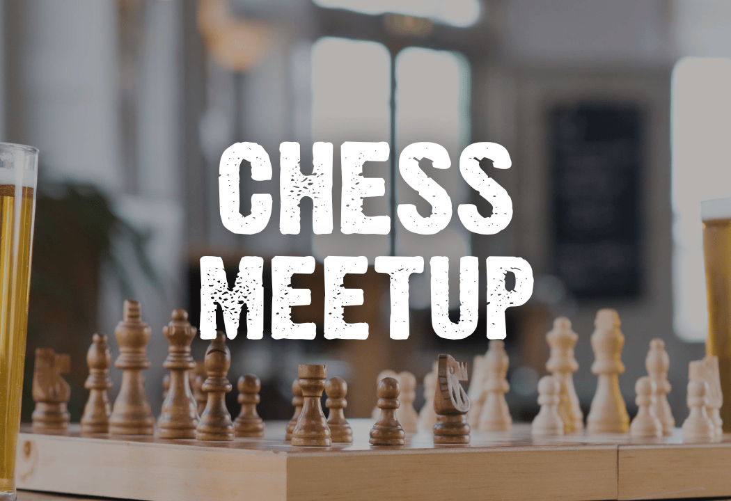Chess & A Beer Meetup 1