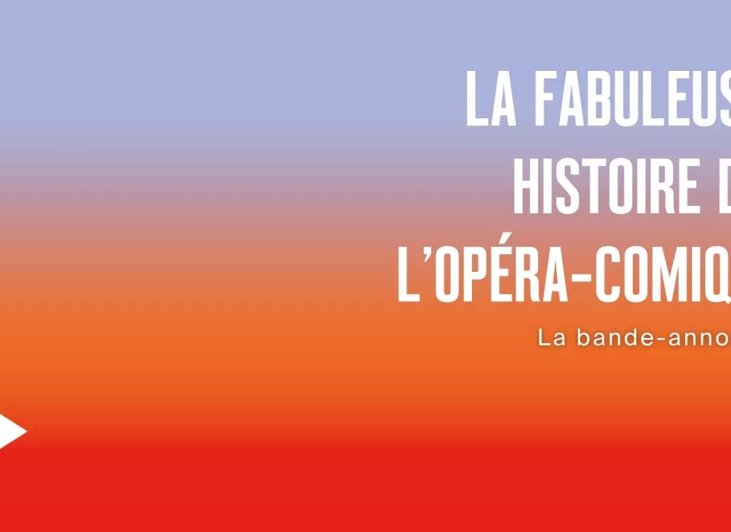 La Fabuleuse Histoire de l'Opéra-Comique 2