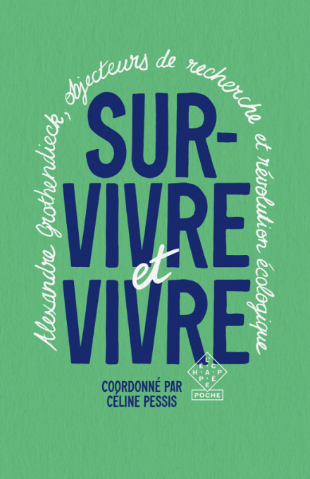 Survivre et vivre & Décroiscience : Rencontre avec Céline Pessis & Nicolas Chevassus-au-Louis 1