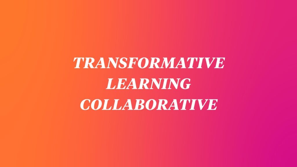 Transformative Learning Collaborative Launch Celebration 1