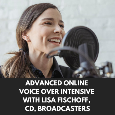 Advanced Commercial Voice Over Online Intensive with Lisa Fischoff 1