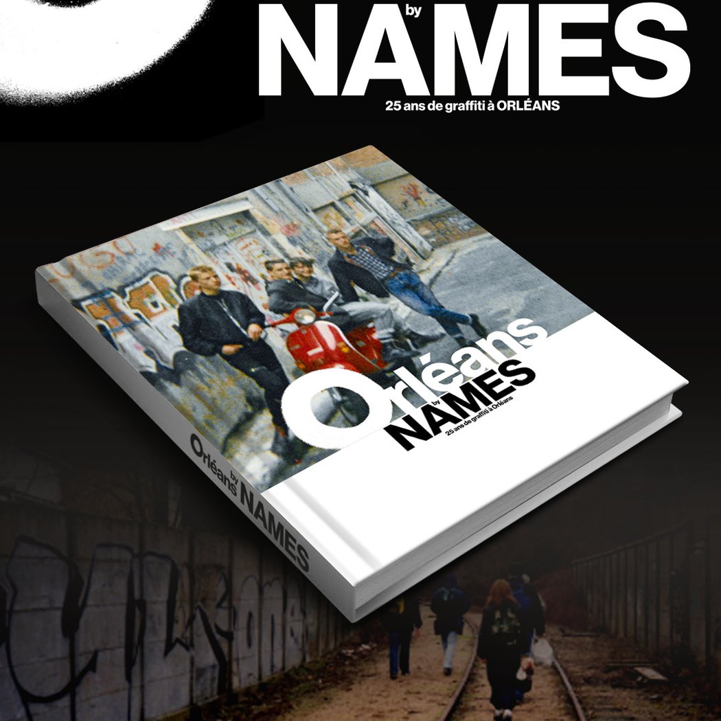 Orléans by Names — 25 ans de graffiti à Orléans | Book Launch and Signing 1