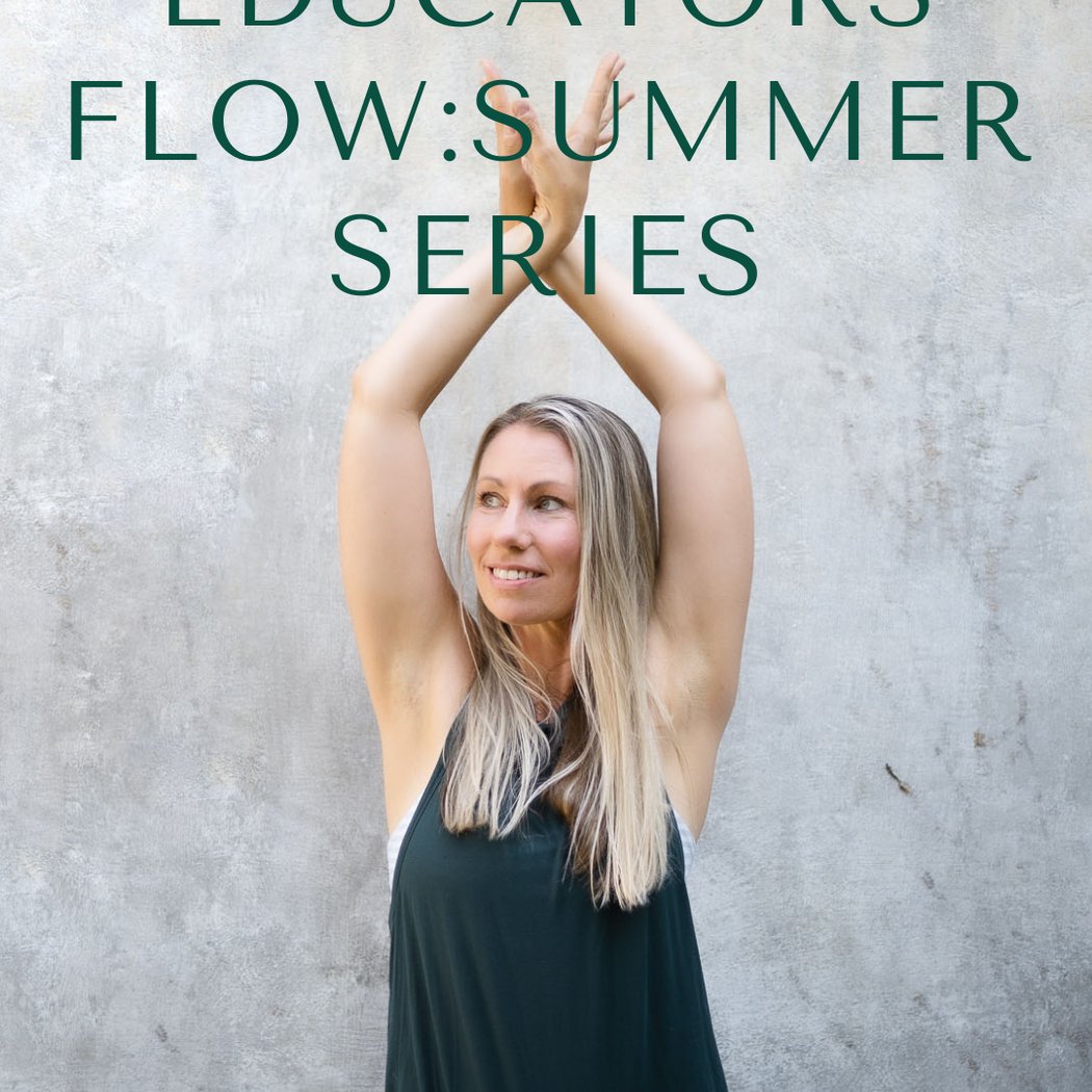 Educators Summer Flow Series with Jess Boots 1